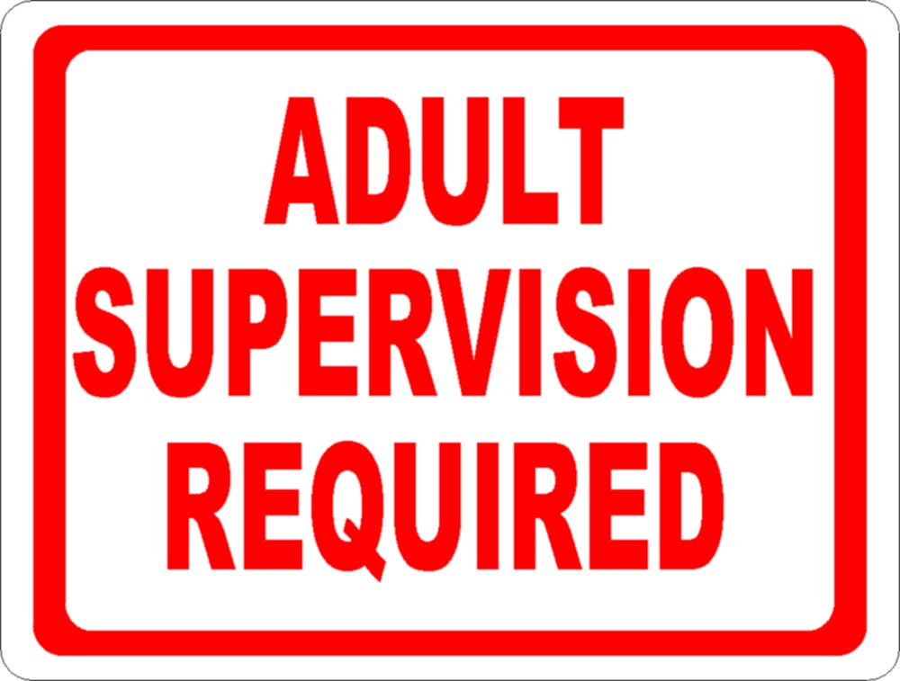 Adult-Supervision-Required-Sign.jpg