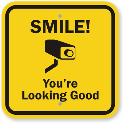 smile-looking-good-surveillance-sign-k-9941.gif