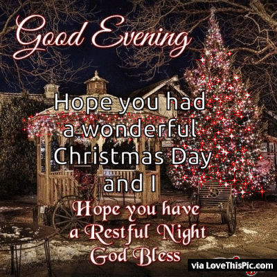 224971-Good-Evening-Hope-You-Had-A-Wonderful-Christmas-Day.gif
