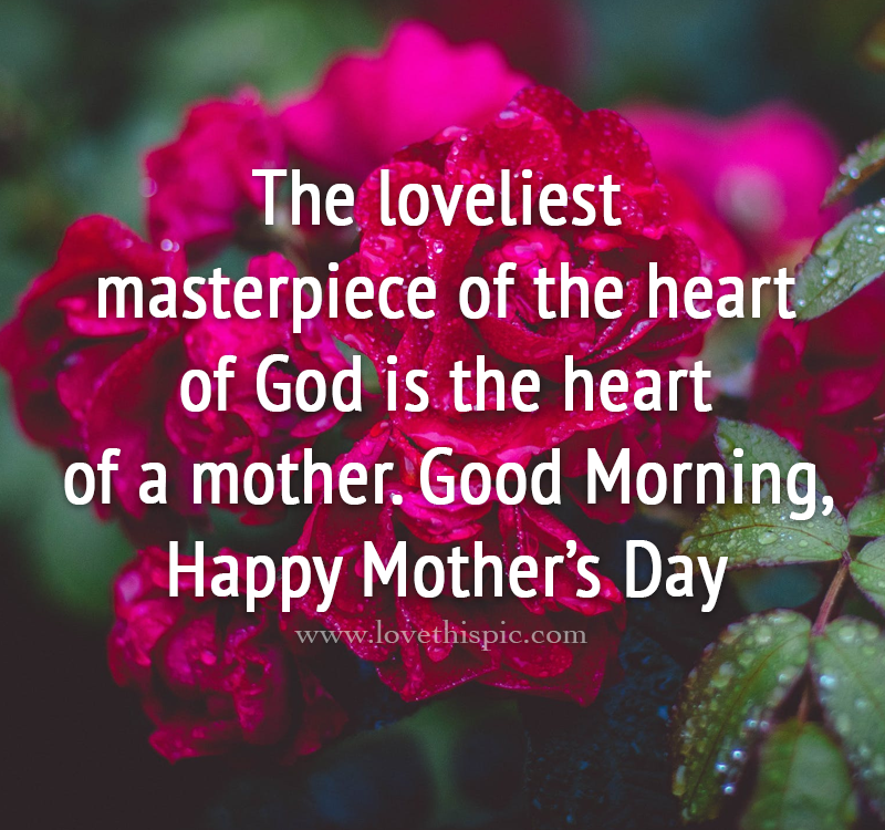 371325-The-Loveliest-Masterpiece-Of-The-Heart-Of-God-Is-The-Heart-Of-A-Mother.png