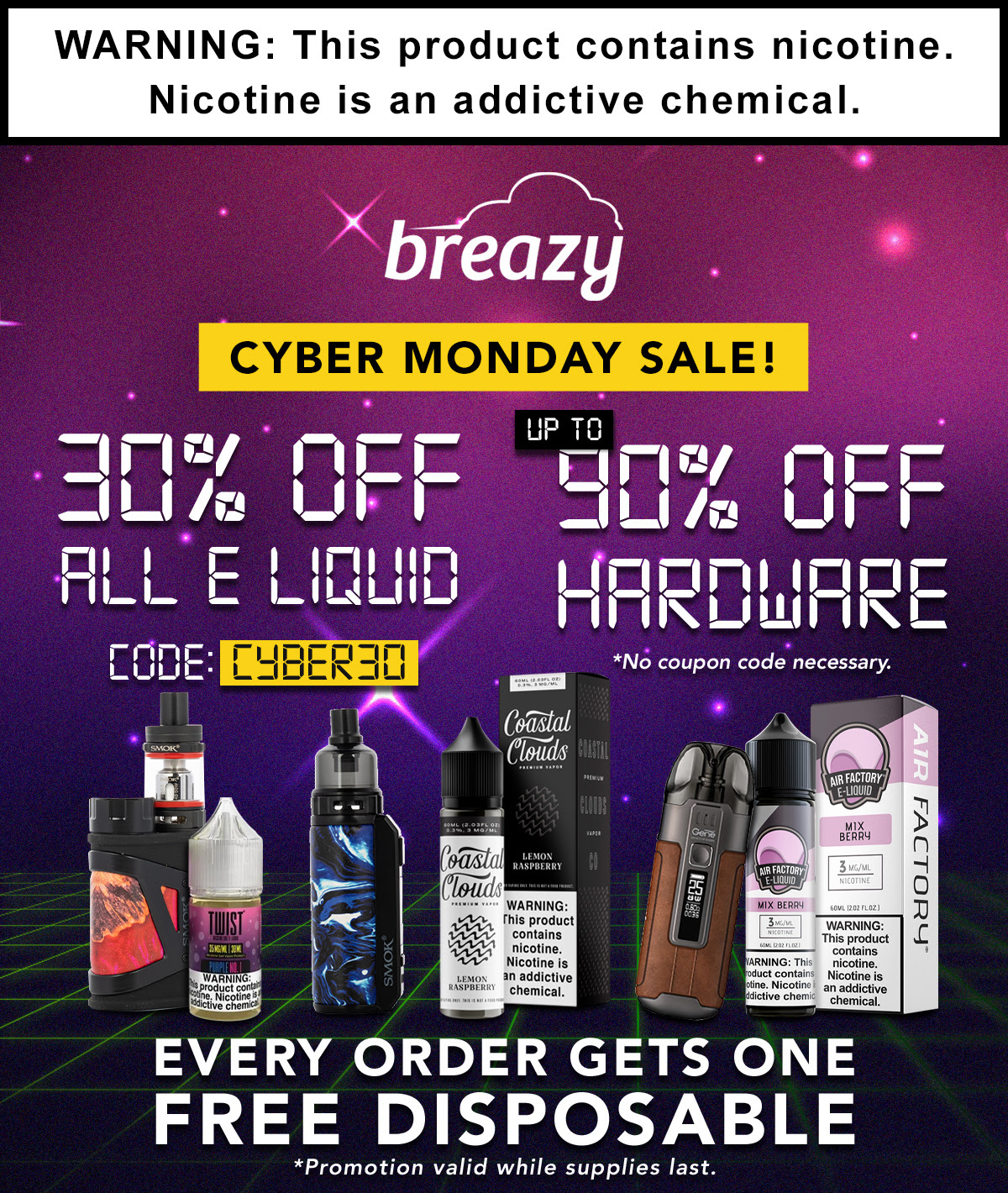 Cyber Monday Sale! 30% Off All E Liquid with code: CYBER30 + Up To 90% Off Hardware