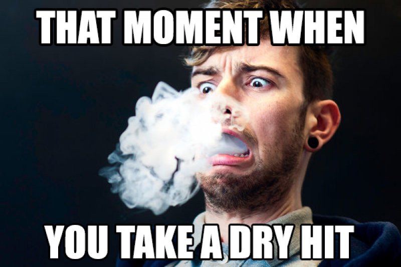 That-Moment-When-You-Take-a-Dry-Hit0598059701499433475.jpg