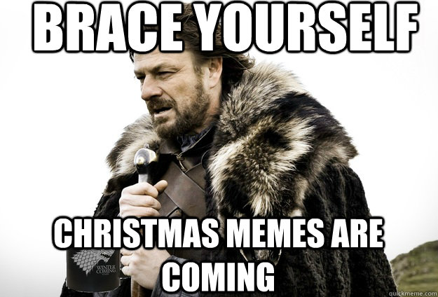 brace-yourselves-christmas-memes-are-coming.jpg