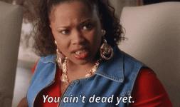 not dead yet.gif
