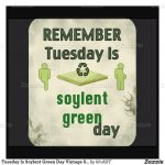 !tuesday_is_soylent_green_day_.jpg