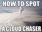 How to spot a cloud chaser.jpg
