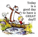 244036-Today-Is-A-Good-Day-To-Have-A-Great-Day-Cute-Quote.jpg