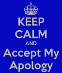 keep-calm-and-accept-my-apology-6.png