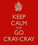 keep-calm-and-go-cray-cray.png