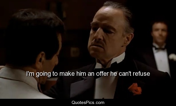 im-going-to-make-him-an-offer-he-cant-refuse.jpg