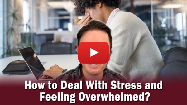 How to Deal With Stress and Feeling Overwhelmed? | Podcast #376