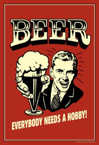 beer-everybody-needs-a-hobby-funny-retro-poster.jpg