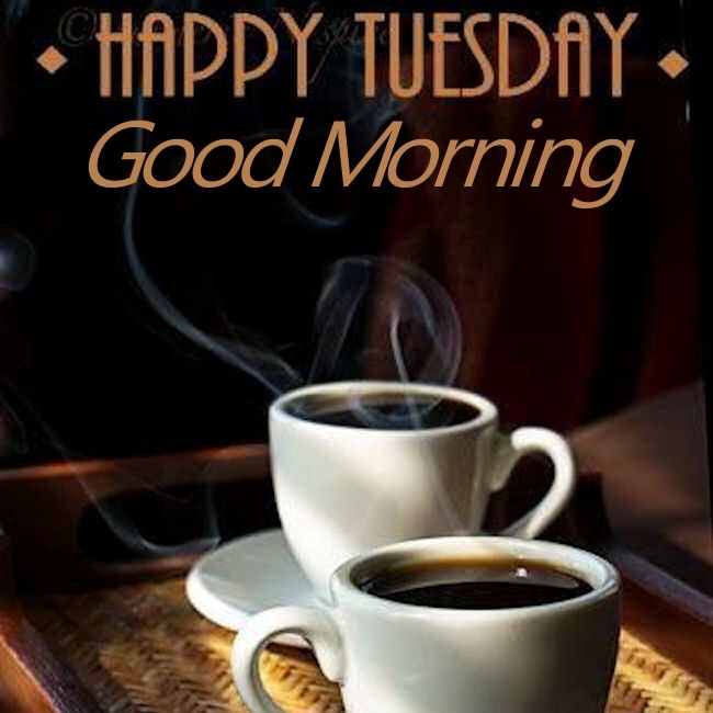 203088-Happy-Tuesday-Good-Morning-With-Coffee.jpg