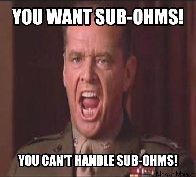 you-cant-handle-sub-ohms.jpg