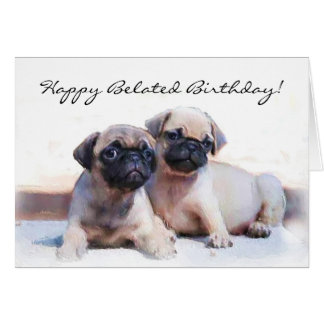 happy_belated_birthday_pug_greeting_card-rfdeb9e1b069547df9c5e12e4d68166a6_xvuak_8byvr_324.jpg