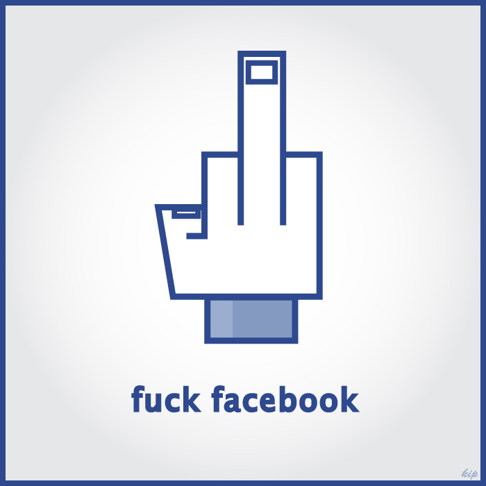 fuck_facebook_by_pikstudio-d38132x.jpg