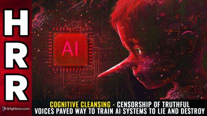 COGNITIVE CLEANSING - Censorship of truthful voices paved way to train AI systems to LIE and DESTROY