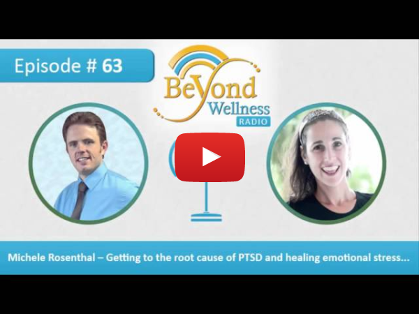 Michele Rosenthal – Getting to the Root Cause of PTSD and Healing Emotional Stress - #Podcast 63