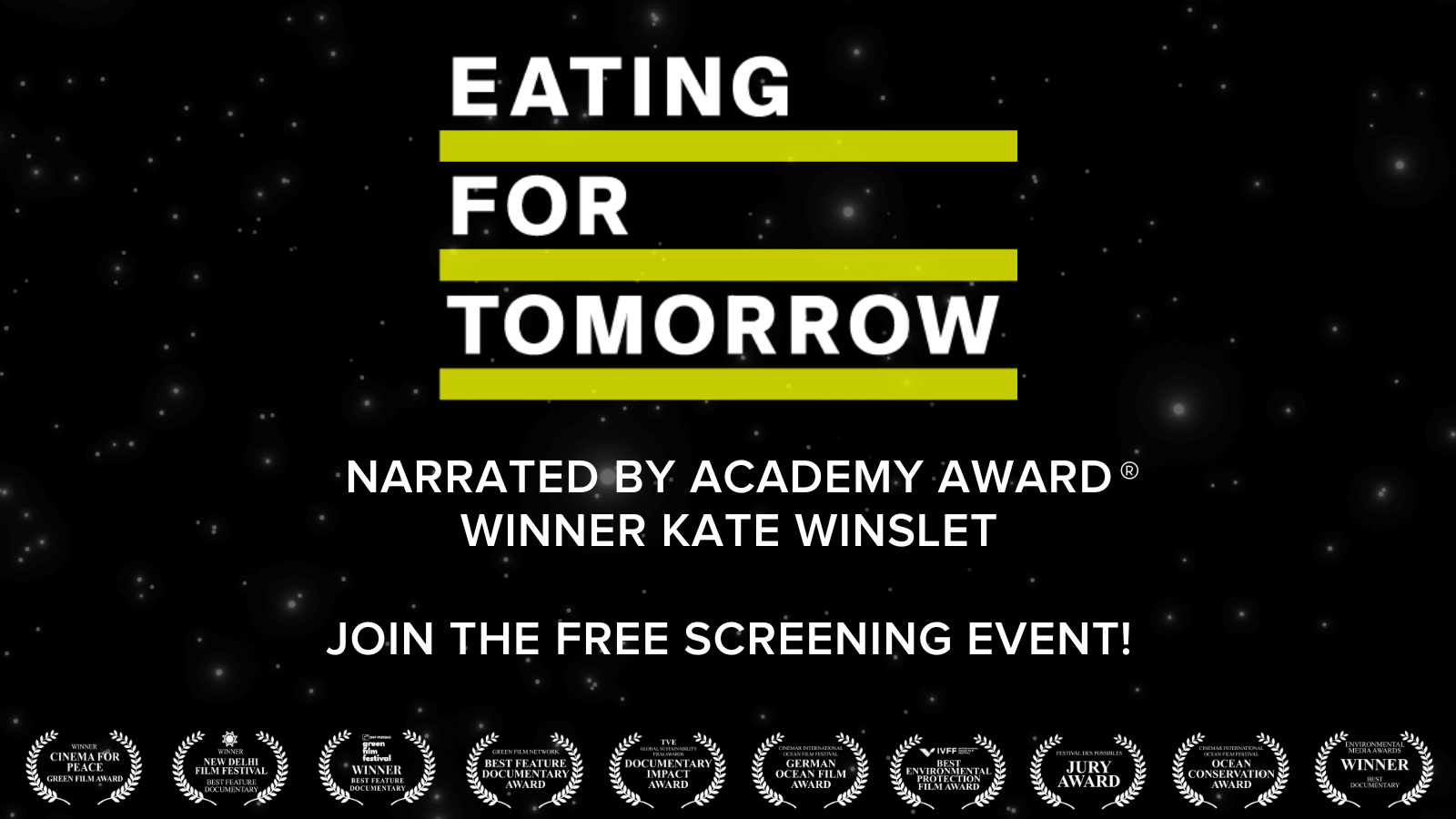 Eating for Tomorrow Narrated by Academy Award Winner Kate Winslet - Join Free Screening Event