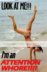 attentionwhore.jpg