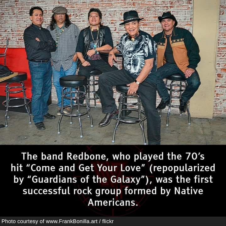 May be an image of 5 people and text that says '三 The band Redbone, who played the 70's hit Come and Get Your Love (repopularized by Guardians of the Galaxy), was the first successful rock group formed by Native Americans. Photo courtesy of www.FrankBonilla.art flickr'