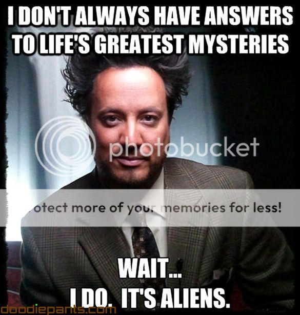 I-Dont-Always-Aliens_zpsgvrehdwk.jpg