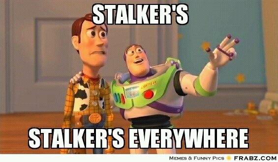 wpid-frabz-stalkers-stalkers-everywhere-7a88171.jpg