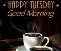 203088-Happy-Tuesday-Good-Morning-With-Coffee.jpg