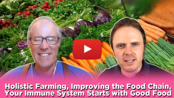 Holistic Farming, Improving the Food Chain, Your Immune System Starts with Good Food - Joel Salatin