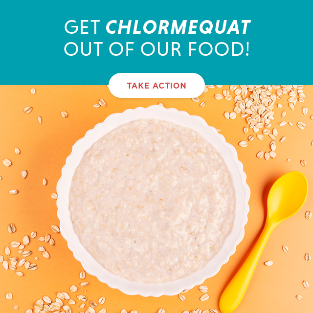 Get Chlormequat Out of Our Food! - TAKE ACTION