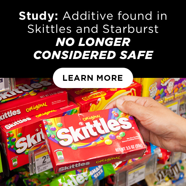 Study: Additive found in Skittles and Starburst NO LONGER CONSIDERED SAFE - LEARN MORE