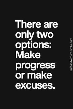 8a88cef7ce956a60b8fbd69cfe7b6425--option-quotes-making-excuses.jpg